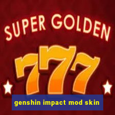 genshin impact mod skin